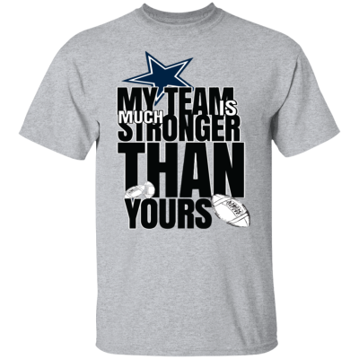 Dallas-Cowboys-My-Team-Is-Stronger-Than-Yours-Dallas-Cowboys-T-Shirts-Hoodies-Sweatshirts