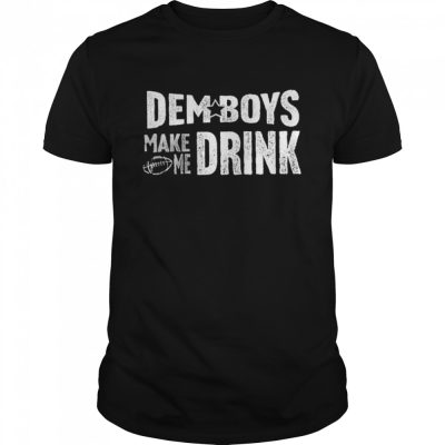 Dallas-Cowboys-dem-boys-make-me-drink-shirt